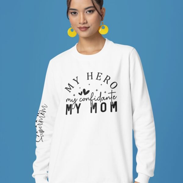 My Hero my confidence my mom,My supermom,Sweatshirt With Wrist Design - Gifts For Her