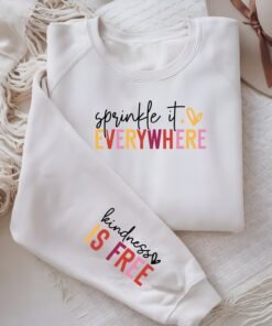 Alternative view of Sprinkle it Everywhere, Kindness is free, Sweatshirt With Wrist Design - Gifts For Her