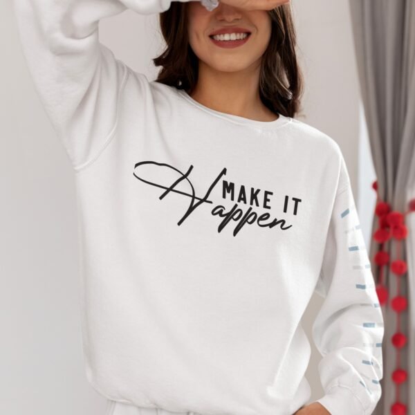 Make it happen, Sweatshirt With Wrist Design - Gifts For Her