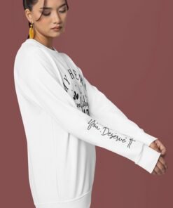 Alternative view of Choose happyness today,You deserve it, Sweatshirt With Wrist Design - Gifts For Her