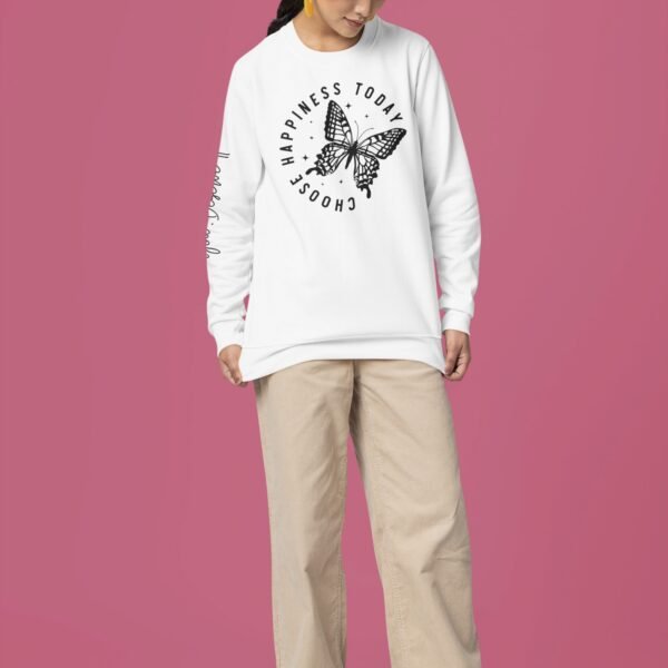 Choose happyness today,You deserve it, Sweatshirt With Wrist Design - Gifts For Her