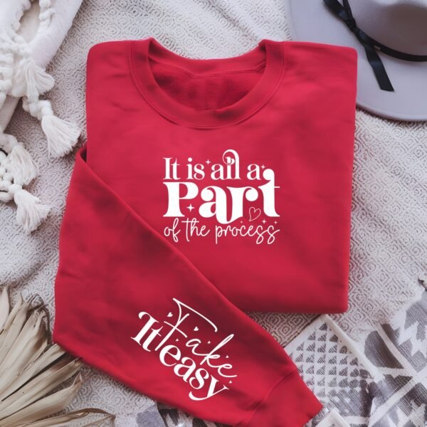 It is all a part of the process,fake it easy, Sweatshirt With Wrist Design - Gifts For Her